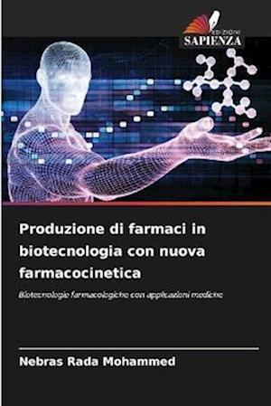 Produzione di farmaci in biotecnologia con nuova farmacocinetica