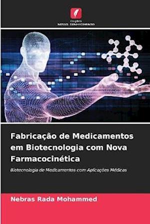 Fabricação de Medicamentos em Biotecnologia com Nova Farmacocinética