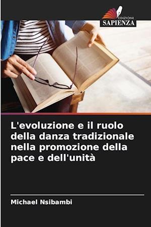 L'evoluzione e il ruolo della danza tradizionale nella promozione della pace e dell'unità