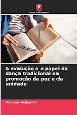 A evolução e o papel da dança tradicional na promoção da paz e da unidade