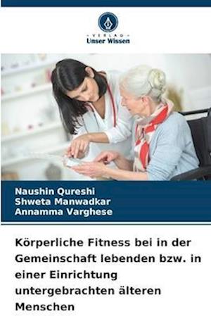 Körperliche Fitness bei in der Gemeinschaft lebenden bzw. in einer Einrichtung untergebrachten älteren Menschen