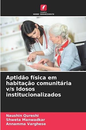 Aptidão física em habitação comunitária v/s Idosos institucionalizados