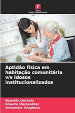 Aptidão física em habitação comunitária v/s Idosos institucionalizados