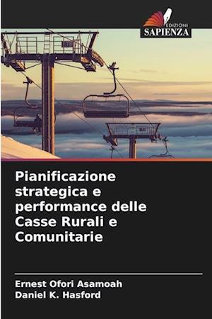 Pianificazione strategica e performance delle Casse Rurali e Comunitarie