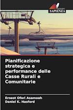 Pianificazione strategica e performance delle Casse Rurali e Comunitarie