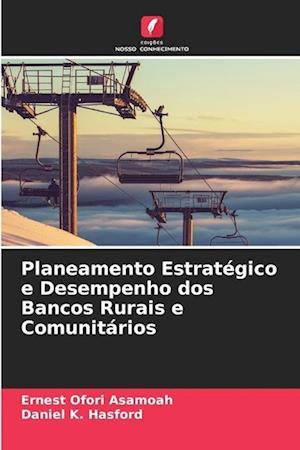 Planeamento Estratégico e Desempenho dos Bancos Rurais e Comunitários