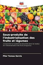 Sous-produits de l'industrialisation des fruits et légumes