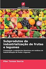 Subprodutos da industrialização de frutas e legumes