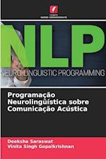 Programação Neurolingüística sobre Comunicação Acústica