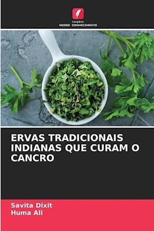 ERVAS TRADICIONAIS INDIANAS QUE CURAM O CANCRO