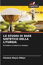 LO STUDIO DI BASE SINTETICO DELLA LITURGIA