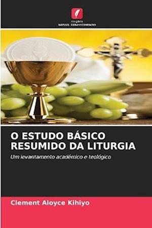 O ESTUDO BÁSICO RESUMIDO DA LITURGIA