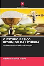 O ESTUDO BÁSICO RESUMIDO DA LITURGIA