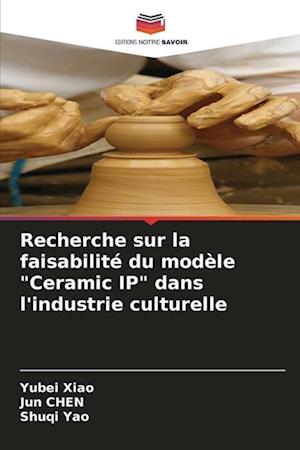 Recherche sur la faisabilité du modèle "Ceramic IP" dans l'industrie culturelle