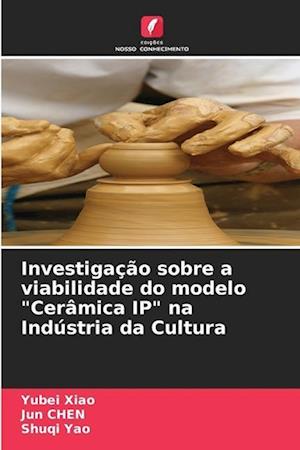 Investigação sobre a viabilidade do modelo "Cerâmica IP" na Indústria da Cultura