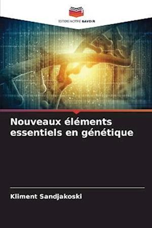 Nouveaux éléments essentiels en génétique