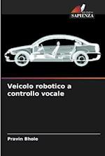 Veicolo robotico a controllo vocale