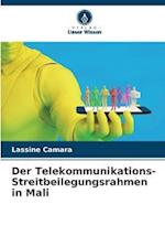 Der Telekommunikations-Streitbeilegungsrahmen in Mali