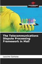 The Telecommunications Dispute Processing Framework in Mali