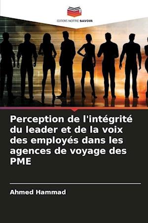 Perception de l'intégrité du leader et de la voix des employés dans les agences de voyage des PME