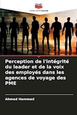 Perception de l'intégrité du leader et de la voix des employés dans les agences de voyage des PME