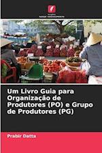 Um Livro Guia para Organização de Produtores (PO) e Grupo de Produtores (PG)