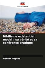 Nihilisme existentiel modal : sa vérité et sa cohérence pratique