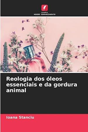 Reologia dos óleos essenciais e da gordura animal