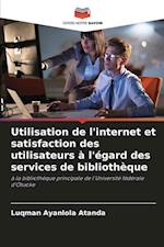 Utilisation de l'internet et satisfaction des utilisateurs à l'égard des services de bibliothèque