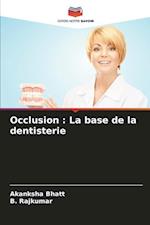 Occlusion : La base de la dentisterie