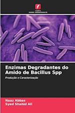 Enzimas Degradantes do Amido de Bacillus Spp