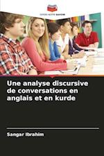 Une analyse discursive de conversations en anglais et en kurde