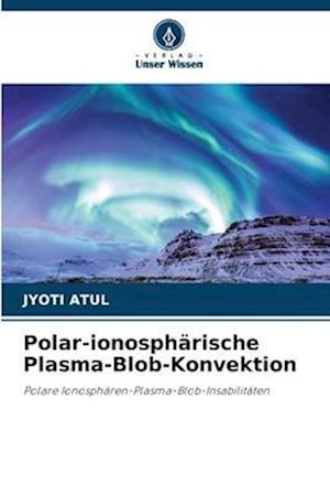 Polar-ionosphärische Plasma-Blob-Konvektion