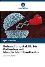 Behandlungstaktik für Patienten mit Mundschleimhautkrebs