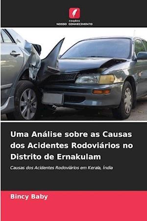 Uma Análise sobre as Causas dos Acidentes Rodoviários no Distrito de Ernakulam