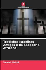 Tradições Israelitas Antigas e da Sabedoria Africana