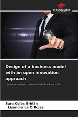 Design of a business model with an open innovation approach