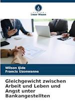 Gleichgewicht zwischen Arbeit und Leben und Angst unter Bankangestellten