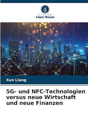 5G- und NFC-Technologien versus neue Wirtschaft und neue Finanzen