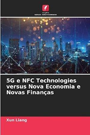 5G e NFC Technologies versus Nova Economia e Novas Finanças