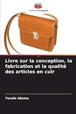 Livre sur la conception, la fabrication et la qualité des articles en cuir