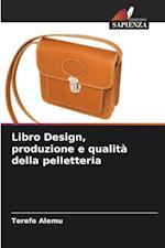 Libro Design, produzione e qualità della pelletteria