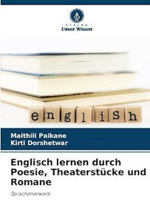 Englisch lernen durch Poesie, Theaterstücke und Romane