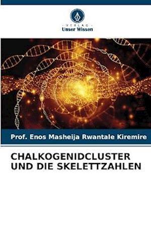 CHALKOGENIDCLUSTER UND DIE SKELETTZAHLEN