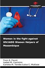 Women in the fight against HIV/AIDS Women Helpers of Mozambique