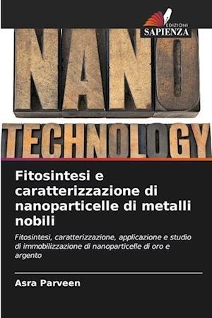 Fitosintesi e caratterizzazione di nanoparticelle di metalli nobili