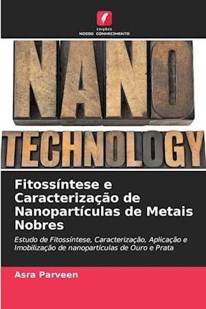 Fitossíntese e Caracterização de Nanopartículas de Metais Nobres