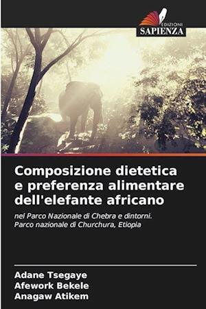 Composizione dietetica e preferenza alimentare dell'elefante africano