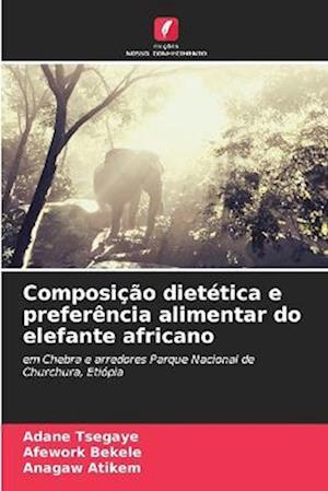 Composição dietética e preferência alimentar do elefante africano