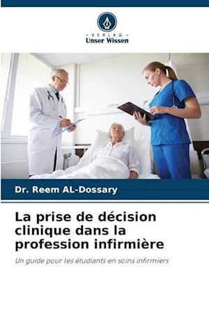 La prise de décision clinique dans la profession infirmière
